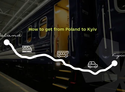 How to Get from Poland to Kyiv: By Train, Bus or Car